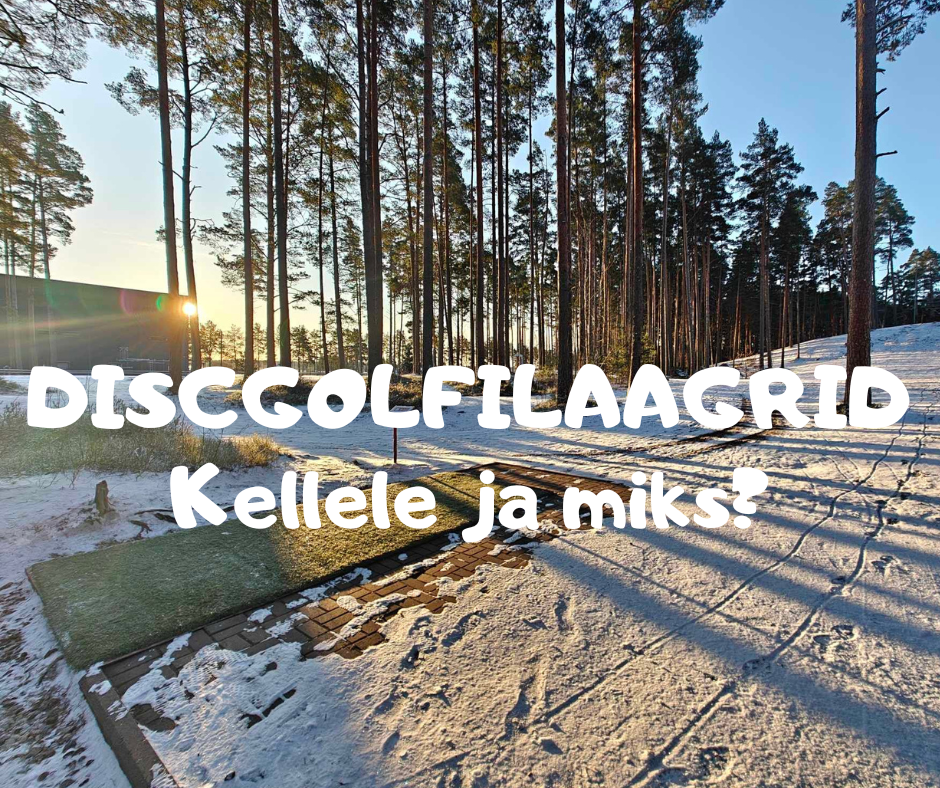 DISCGOLFI BLOGI #4 | Discgolfilaagrid | Kellele ja miks?